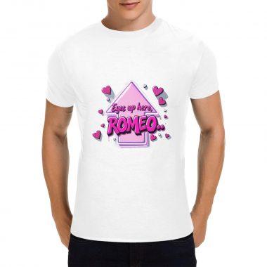 Eyes Up Here Romeo – Flirty Graphic Streetwear T-Shirt(Made in USA,Ships to USA Only)