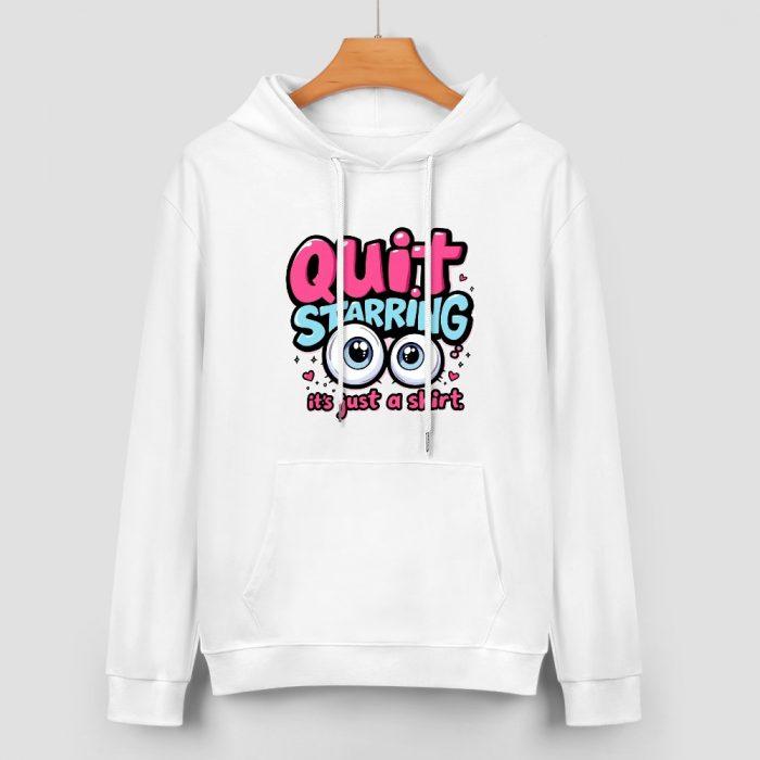 Quit Staring Hoodie – Funny Flirty Graphic Hoodie with Cartoon Eyes and Sassr - Image 2