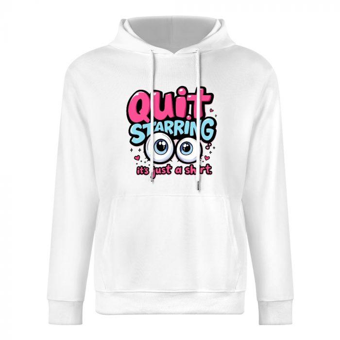 Quit Staring Hoodie – Funny Flirty Graphic Hoodie with Cartoon Eyes and Sassr