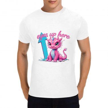 Eyes Up Here – Flirty Baby Dragon Graphic T-Shirt(Made in USA,Ships to USA Only)