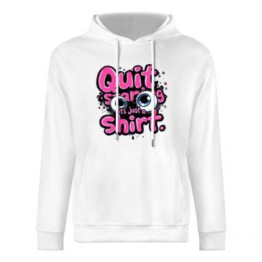 Quit Staring Hoodie – Funny Flirty Hoodie with Cartoon Eyes and “It’s Just a Shirt” Quote